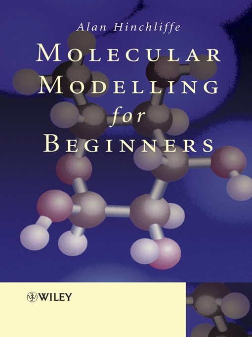 Title details for Molecular Modelling for Beginners by Alan Hinchliffe - Available